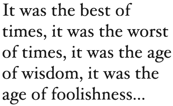 Testare OCR "It was the best of times, it was the worst of times, it was the age of wisdom, it was the age of foolishness. . "